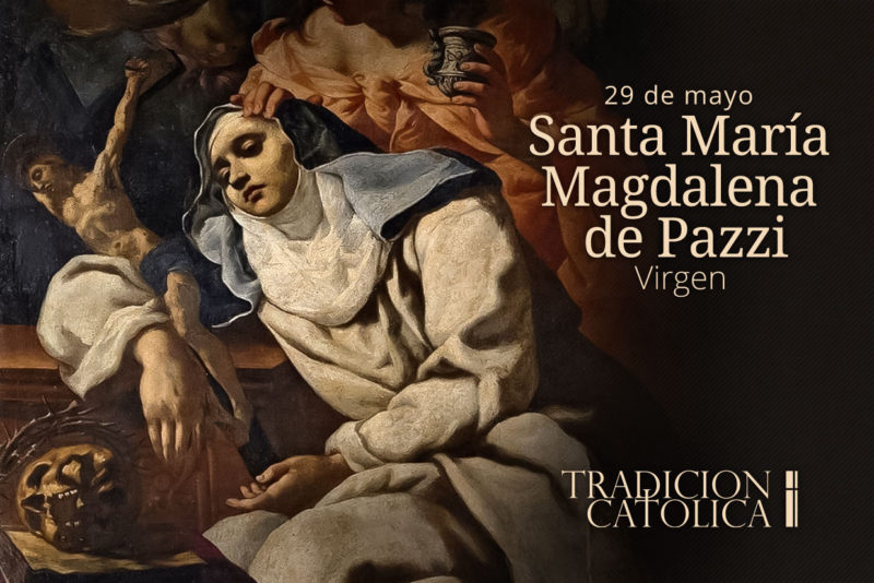 29 de Mayo: Santa María Magdalena de Pazzi