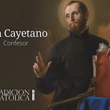 7 de Agosto: San Cayetano