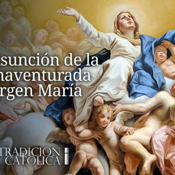 15 de Agosto: La Asunción de la Bienaventurada Virgen María