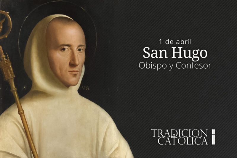 1 de Abril: San Hugo