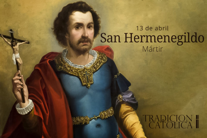 13 de Abril: San Hermenegildo