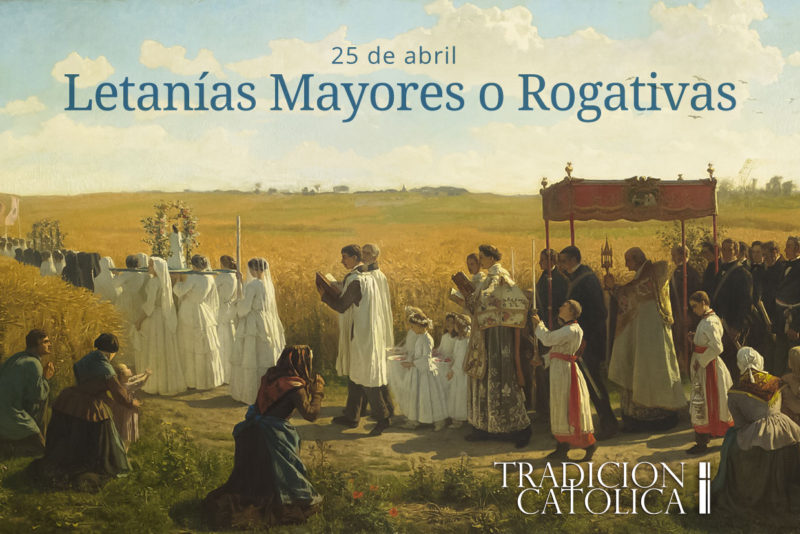 25 de Abril: Letanías Mayores o Rogativas
